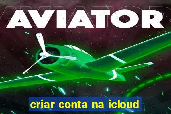 criar conta na icloud